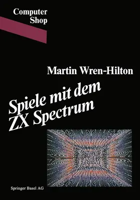 WREN-HILTON / HILTON / WREN |  Spiele mit dem ZX Spectrum | Buch |  Sack Fachmedien