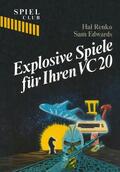 RENKO / EDWARDS |  RENKO, H: EXPLOSIVE SPIELE F. VC 20 | Buch |  Sack Fachmedien