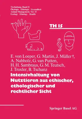 Fölsch / Nabholz |  Intensivhaltung von Nutztieren aus ethischer, ethologischer und rechtlicher Sicht | Buch |  Sack Fachmedien