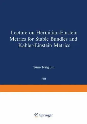 Siu | Lectures on Hermitian-Einstein Metrics for Stable Bundles and Kähler-Einstein Metrics | Buch | 978-3-7643-1931-1 | www.sack.de