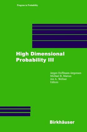 Hoffmann-Joergensen / Marcus / Wellner |  High Dimensional Probability III | Buch |  Sack Fachmedien