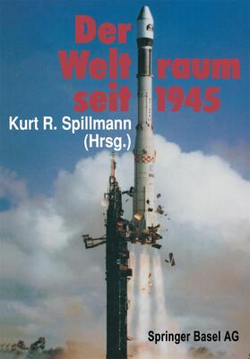 SPILLMANN | Der Weltraum seit 1945 | Buch | 978-3-7643-2203-8 | sack.de