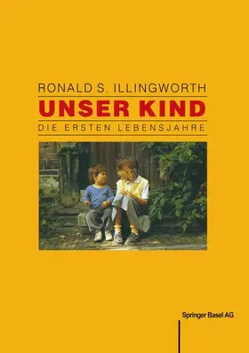 ILLINGWORTH / BAUMANN / GRAF |  Unser Kind | Buch |  Sack Fachmedien