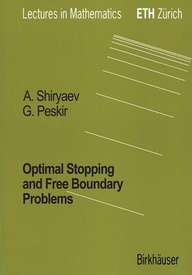 Peskir / Shiryaev |  Optimal Stopping and Free-Boundary Problems | Buch |  Sack Fachmedien