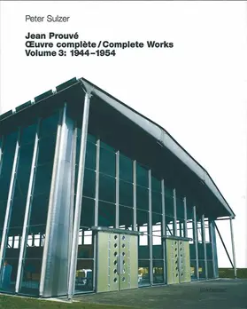 Sulzer |  Jean Prouvé Oevre complete / Complete Works 3. 1944 - 1954 | Buch |  Sack Fachmedien