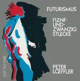 LÖFFLER | Futurismus | Buch | 978-3-7643-2462-9 | www.sack.de