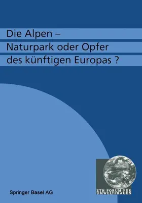 Flühler |  Die Alpen - Naturpark oder Opfer des künftigen Europas? | Buch |  Sack Fachmedien