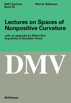 Ballmann | Ballmann, W: Lectures on Spaces of Nonpositive Curvature | Buch | 978-3-7643-5242-4 | sack.de
