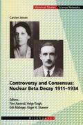 Jensen / Aaserud / Kragh |  Jensen, C: Controversy and Consensus: Nuclear Beta Decay 191 | Buch |  Sack Fachmedien