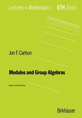 Carlson |  Carlson, J: Modules and Group Algebras | Buch |  Sack Fachmedien