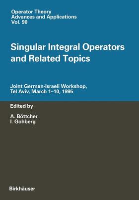 Böttcher / Gohberg | Singular Integral Operators and Related Topics | Buch | 978-3-7643-5466-4 | sack.de