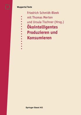 Schmidt-Bleek / Tischner / Merten | OEKO-INTELLIGENTES PRODUZIEREN | Buch | 978-3-7643-5667-5 | sack.de