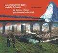 Bärtschi |  Das industrielle Erbe und die Schweiz / La Suisse et son patrimoine industriel | Buch |  Sack Fachmedien