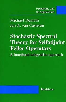 Demuth / van Casteren |  Stochastic Spectral Theory for Selfadjoint Feller Operators | Buch |  Sack Fachmedien