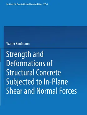 Kaufmann | Strength and Deformations of Structural Concrete Subjected to In-Plane Shear and Normal Forces | Buch | 978-3-7643-5989-8 | www.sack.de