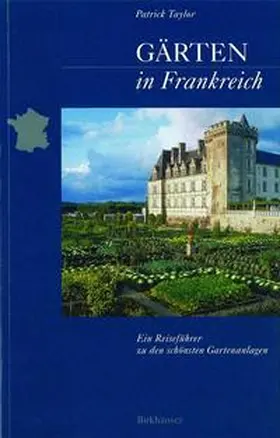 Taylor |  Gärten in Frankreich | Buch |  Sack Fachmedien