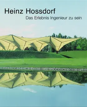 Hossdorf |  Heinz Hossdorf - Das Erlebnis Ingenieur zu sein | Buch |  Sack Fachmedien