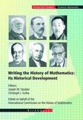 Dauben / Scriba |  Writing the History of Mathematics: Its Historical Development | Buch |  Sack Fachmedien