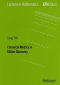 Tian |  Tian, G: Canonical Metrics in Kähler Geometry | Buch |  Sack Fachmedien