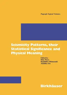 Wyss / Ito / Shimazaki |  Seismicity Patterns, their Statistical Significance and Physical Meaning | Buch |  Sack Fachmedien