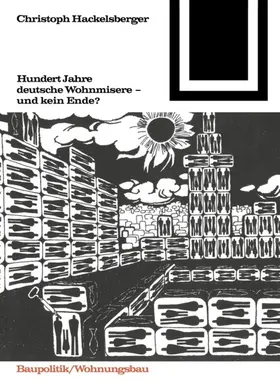 Hackelsberger | Hundert Jahre deutsche Wohnmisere und kein Ende? | Buch | 978-3-7643-6372-7 | sack.de