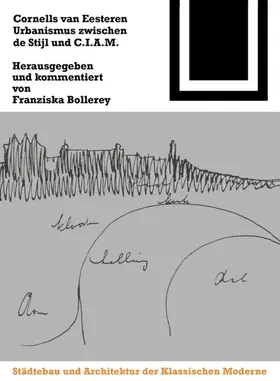 Bollerey |  Cornelis van Eesteren. Urbanismus zwischen "de Stijl" und C.I.A.M. | Buch |  Sack Fachmedien