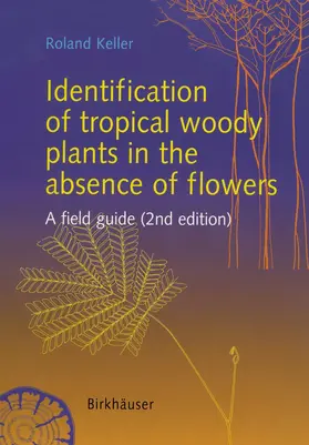 Keller |  Identification of tropical woody plants in the absence of flowers | Buch |  Sack Fachmedien
