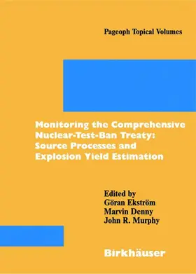 Ekstrom / Murphy / Denny |  Monitoring the Comprehensive Nuclear-Test-Ban Treaty: Source Processes and Explosion Yield Estimation | Buch |  Sack Fachmedien