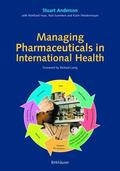 Anderson / Wiedenmayer / Huss |  Managing Pharmaceuticals in International Health | Buch |  Sack Fachmedien