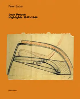 Sulzer |  Jean Prouvé – Highlights 1917–1944 | Buch |  Sack Fachmedien