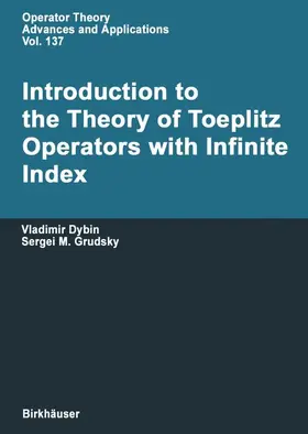 Dybin / Grudsky |  Introduction to the Theory of Toeplitz Operators with Infinite Index | Buch |  Sack Fachmedien