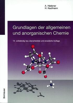 Kaufmann / Hädener | Grundlagen der allgemeinen und anorganischen Chemie | Buch | 978-3-7643-7041-1 | sack.de