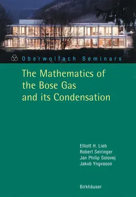 Lieb / Yngvason / Seiringer | The Mathematics of the Bose Gas and its Condensation | Buch | 978-3-7643-7336-8 | sack.de