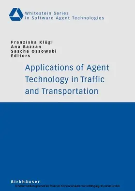 Klügl / Bazzan / Ossowski | Applications of Agent Technology in Traffic and Transportation | E-Book | sack.de