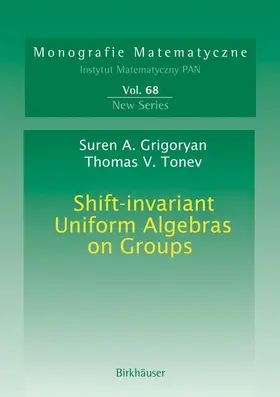 Tonev / Grigoryan |  Shift-invariant Uniform Algebras on Groups | Buch |  Sack Fachmedien