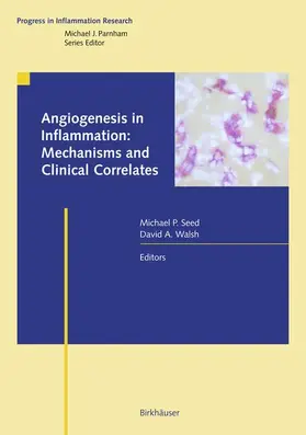 Walsh / Seed |  Angiogenesis in Inflammation: Mechanisms and Clinical Correlates | Buch |  Sack Fachmedien