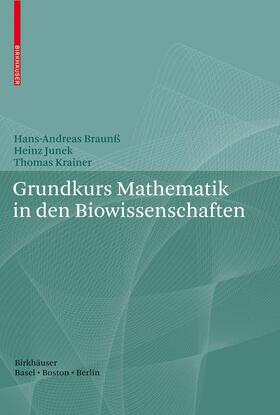 Braunß / Krainer / Junek | Grundkurs Mathematik in den Biowissenschaften | Buch | 978-3-7643-7709-0 | sack.de