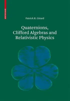 Girard |  Quaternions, Clifford Algebras and Relativistic Physics | Buch |  Sack Fachmedien
