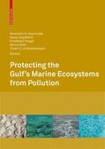 Abuzinada / Barth / Krupp |  Protecting the Gulf's Marine Ecosystems from Pollution | Buch |  Sack Fachmedien