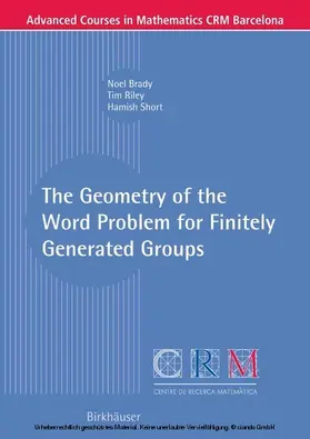 Brady / Riley / Short |  The Geometry of the Word Problem for Finitely Generated Groups | eBook | Sack Fachmedien