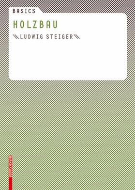 Steiger |  Basics Holzbau | Buch |  Sack Fachmedien
