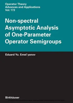Emel'yanov | Non-spectral Asymptotic Analysis of One-Parameter Operator Semigroups | E-Book | www.sack.de