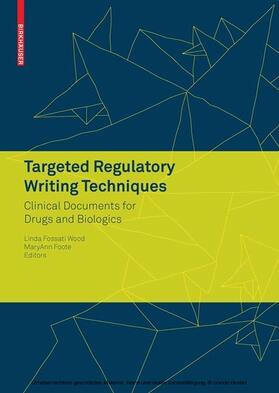 Wood / Foote | Targeted Regulatory Writing Techniques: Clinical Documents for Drugs and Biologics | E-Book | sack.de