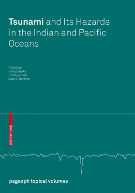 Satake / Borrero / Okal |  Tsunami and its Hazards in the Indian and Pacific Oceans | Buch |  Sack Fachmedien