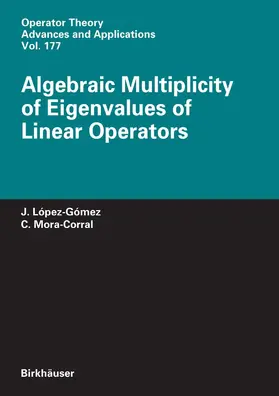 López-Gómez / Mora-Corral | Algebraic Multiplicity of Eigenvalues of Linear Operators | E-Book | www.sack.de