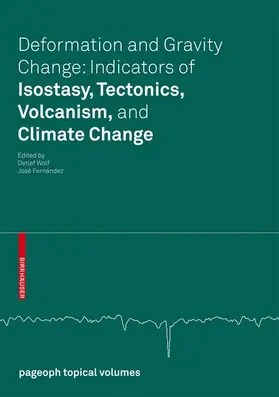 Fernández / Wolf |  Deformation and Gravity Change: Indicators of Isostasy, Tectonics, Volcanism, and Climate Change | Buch |  Sack Fachmedien
