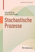 Wakolbinger / Kersting |  Stochastische Prozesse | Buch |  Sack Fachmedien