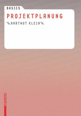 Klein | Basics Projektplanung | Buch | 978-3-7643-8468-5 | sack.de