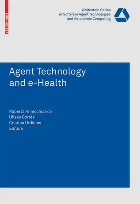 Annicchiarico / Cortes Garcia / Cortés |  Agent Technology and e-Health | eBook | Sack Fachmedien