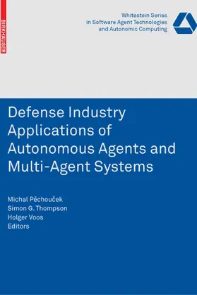 Pechoucek / Thompson / Voos |  Defense Industry Applications of Autonomous Agents and Multi-Agent Systems | eBook | Sack Fachmedien